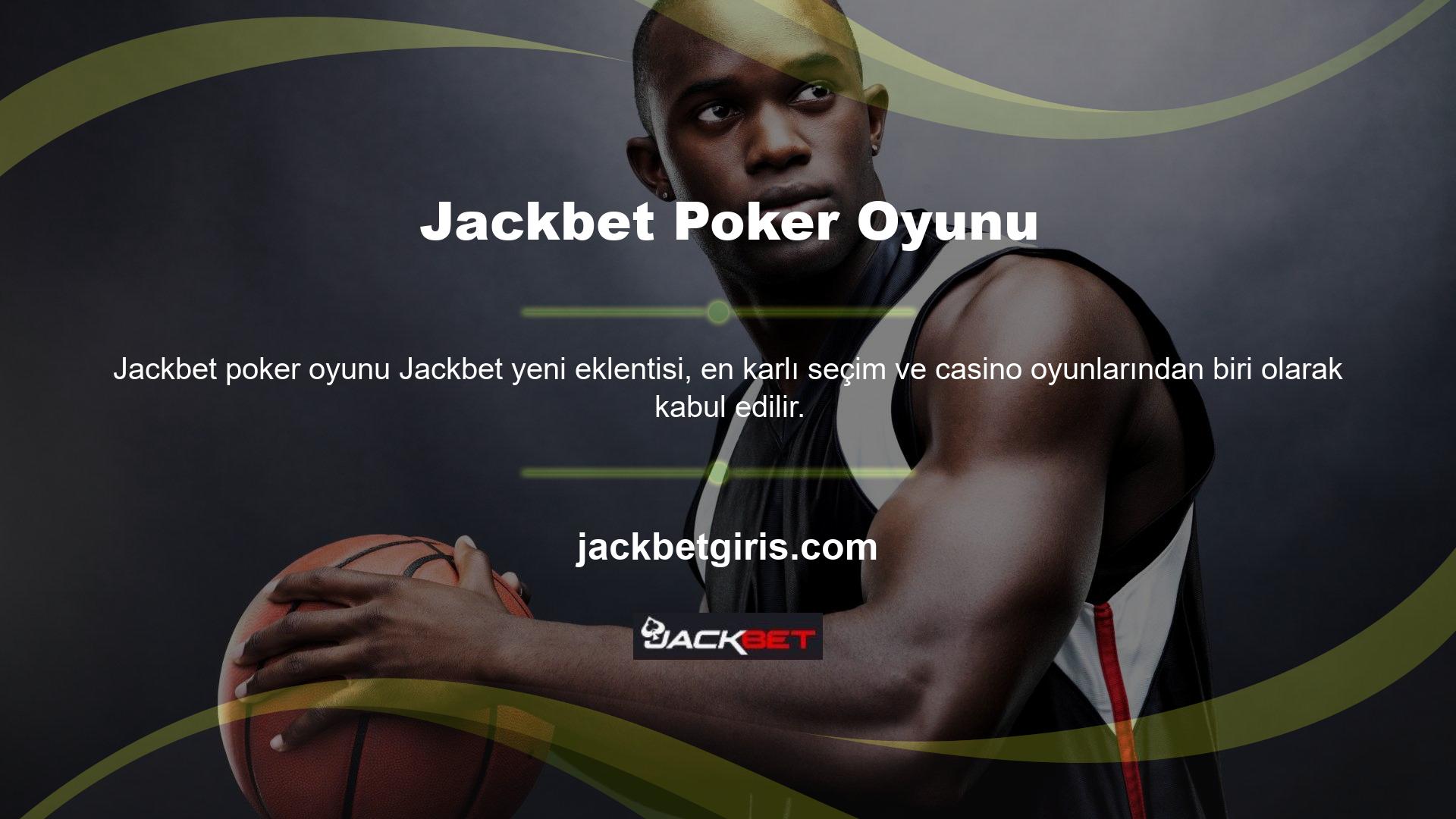 Bu bağlamda bahisçiler Jackbet Games bahis sitesi üzerinden poker oyunlarına erişim sağlamakta ve önemli ödüller kazanmaya çalışmaktadır